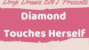 Diamond Touches Herself