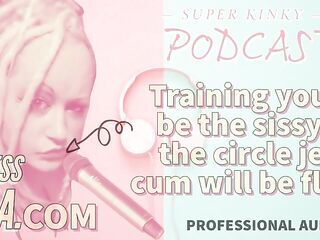 Kinky Podcast twenty Training U to Be the Sissy at the Circle Jerk Cum Will Be Flying