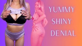 Yummy Shiny Denial