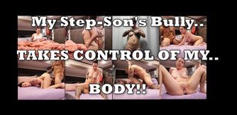 My Step-SON's Bully Takes Control of My Body