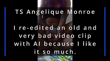 TS Angelique Monroe - Re-edited old video clip with AI