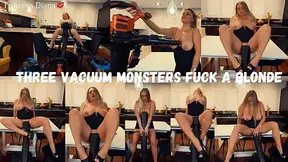 Three vacuum monsters fuck a blonde