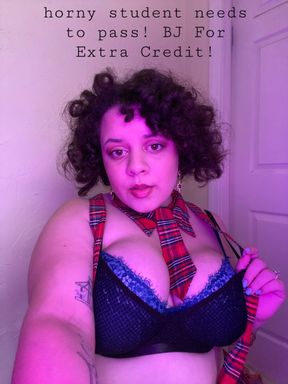 Professer I Need Extra Credit Blow Job