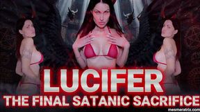 LUCIFER: THE FINAL SATANIC SACRIFICE