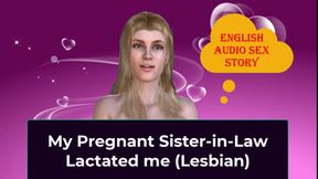 My Pregnant Sister-in-law Lactated Me (lesbian) - English Audio Sex Story