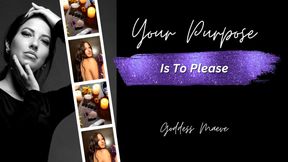 Your Purpose Is To Please