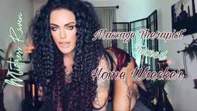 MASSAGE & BODY WORKER TURNED HOME WRECKER