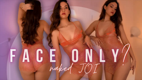 4K Face Only- Naked JOI