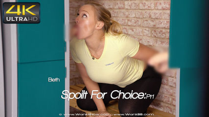 Beth "Spoilt For Choice:Pt1"