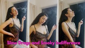 Slow drags and smoky indifference
