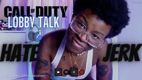 COD Lobby Talk HATE JERK