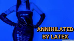 ANNIHILATED BY LATEX