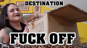 DESTINATION FUCK OFF