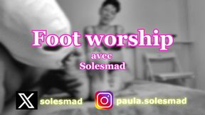 SOLESMAD - FOOT WORSHIP #1 : "Oh oui ! J'adore ça !"