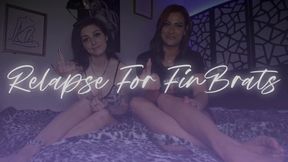 “Relapse For FinBrats” [FINDOM]