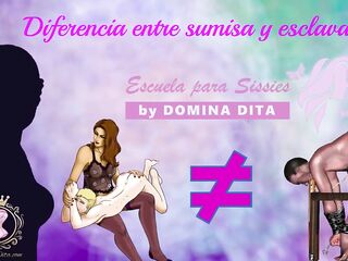 Diferencia entre Sumisa y Esclava por Dominatrix-bitch Dita - La única escuela Elite y Exclusiva para Sissies
