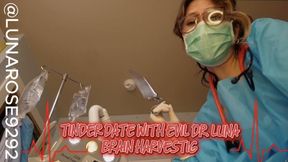 TINDER DATE WITH EVIL DR LUNA BRAIN HARVESTING!