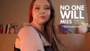 NO ONE WILL MISS YOU SAME SIZE VORE