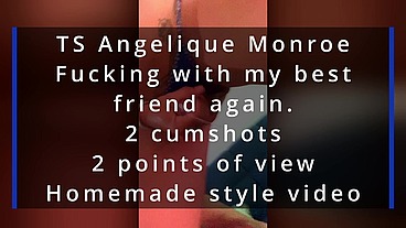 TS Angelique Monroe - Another fuck with my best friend