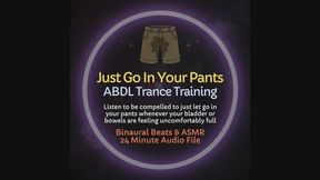 Just Go In Your Pants – Wetting & Messing Trance Training (24 min)
