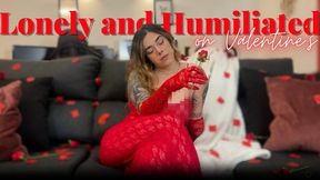 Lonely and Humiliated on Valentine's (BETASAFE)