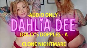 AUDIO ONLY!!! Dolly's Dopples Lookalike Service - Clones Gone Wrong!