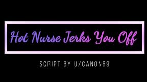 (M4M) Scorching Nurse Wanks You Off (Audio) (Femboy) (Sensitized Dom)