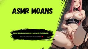 ASMR Moans  for your pleasure.