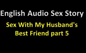 English Audio Sex Story - Sex with My Husband's Best Friend Part 5 - Erotic Audio Story