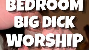 Bedroom Big Dick Worship