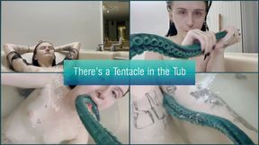 There's a Tentacle in The Tub