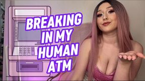 Breaking In My Human ATM - Level 1
