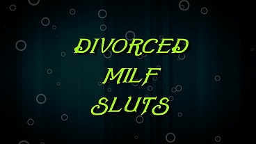 Divorced milf sluts (full movie)