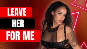 Leave her for Me!