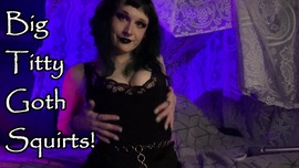 Big Titty Goth Squirts