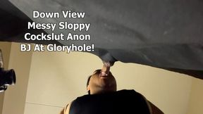 Down View Messy Sloppy Cockslut Anon BJ At Gloryhole!