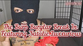 The Burp Burglar Break-in bondage + mask fetish featuring Natalie Luxx