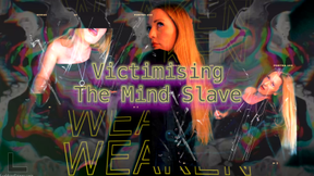 Victimising The Mind Slave