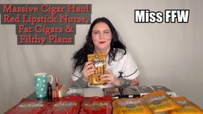 Massive Cigar Haul Red Lipstick Nurse Fat Cigars Filthy Plans