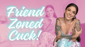 Friend Zoned Cuck