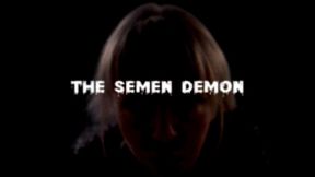 Halloween Special: The Semen Demon
