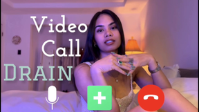 Video Call Drain