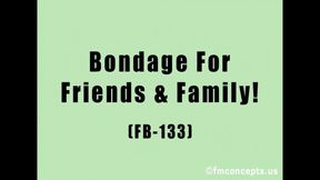 Bondage For Family and Friends - FULL SEVEN-SCENE VIDEO! 1080p