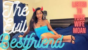 The Evil Bestfriend . FOOT WORSHIP CUCKHOLD