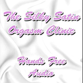 The Silky Satin Orgasm Clinic Hands Free Audio