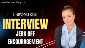 Uniform Kink- Job Interview Jerk Off Encouragement