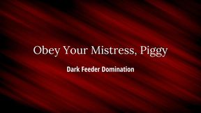 Obey Your Mistress, Piggy 🐷 | Dark Feeder Domination