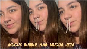 Mucus bubble + mucus jet