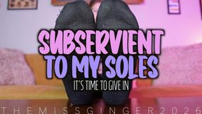 Subservient To My Soles