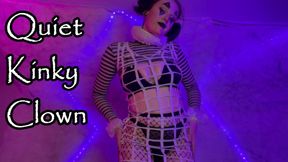 Quiet Kinky Clown